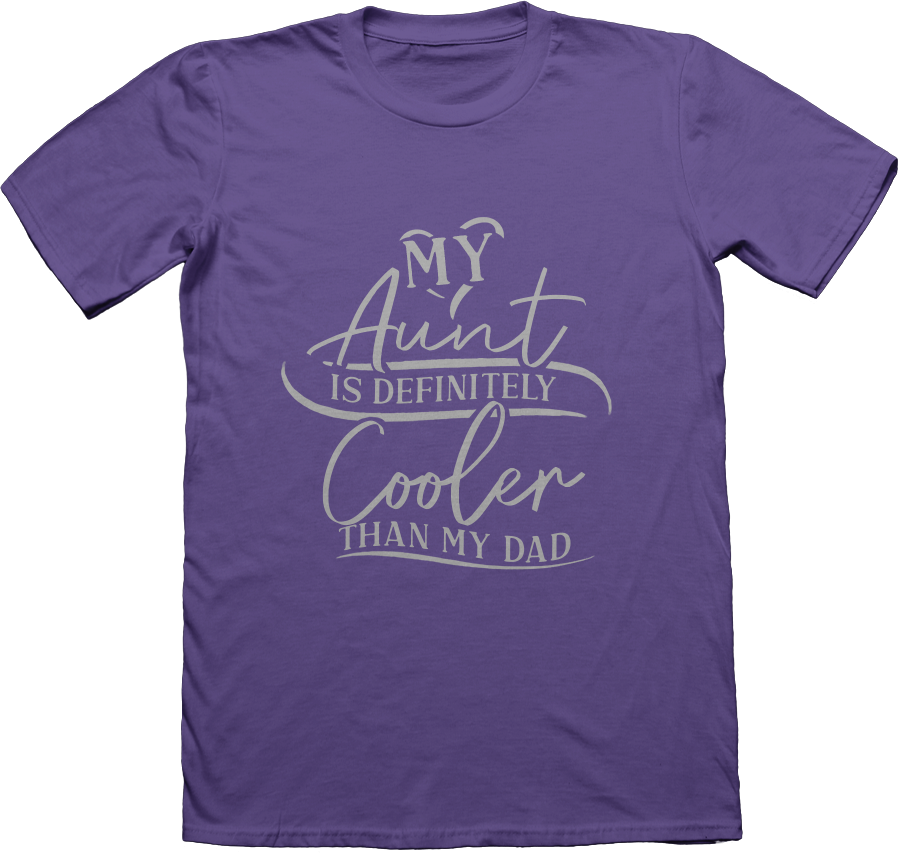 "My Aunt is Cooler Than My Dad" T-Shirt